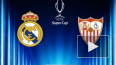 Реал и Севилья разыграют Суперкубок Европы